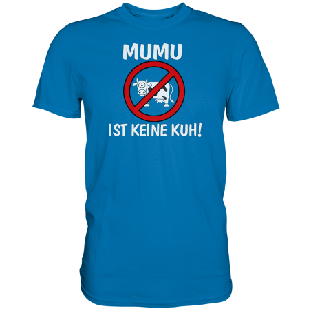 Mumu ist keine Kuh! Muschie Frau Spruch Geschenk Fun Herren T-Shirt Funshirt