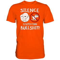 Silence is better than Bullshit Spruch Fun Herren T-Shirt Funshirt