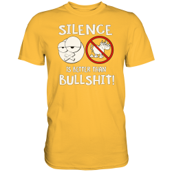 Silence is better than Bullshit Spruch Fun Herren T-Shirt Funshirt