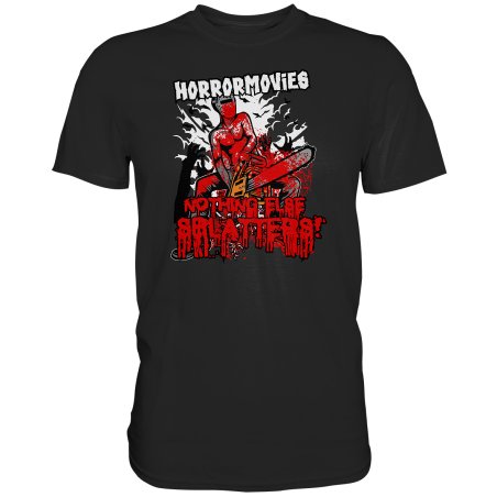 Horrormovies Nothing els Splatters! Geschenk Spass Fun Herren T-Shirt Funshirt