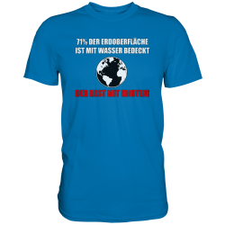 71% der Erdoberfläche mit Wasser Rest mit Idioten Fun Herren T-Shirt Funshirt