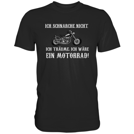 Schnarche Träume Motorrad Spruch Idee Spass Fun Herren T-Shirt Funshirt