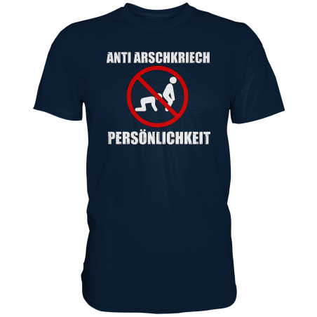 Anti Arschkriech Persönlichkeit Spruch Idee Geschenk Fun Herren T-Shirt Funshirt