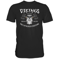 Vikings were no Racists they Attacked Everyone Fun Herren T-Shirt Funshirt