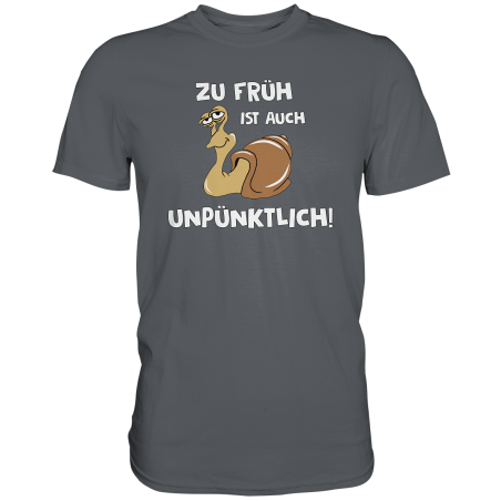 Zu Früh ist auch Unpünktlich Schnecke Geschenk Spruch Fun Herren T-Shirt Funshirt
