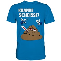Kranke Scheisse Geschenk Spruch Spass Fun Herren T-Shirt Funshirt