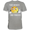 Two Words one Fingers Fuck You Spruch Geschenk Spass Fun Herren T-Shirt Funshirt