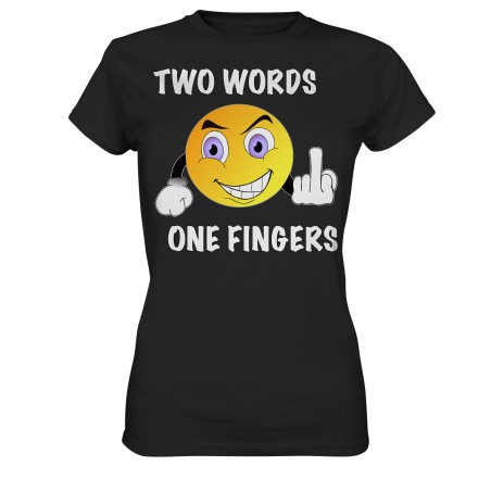 Two Words one Fingers Fuck You Spruch Geschenk Spass Fun Damen T-Shirt Funshirt