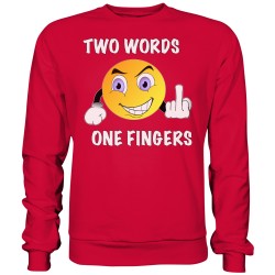 Two Words one Fingers Fuck You Spruch Geschenk Spass Fun Sweatshirt Funshirt