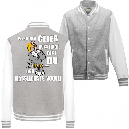 Geier Aussterben Hässlichster Vogel Hässlich Spruch Spass Fun College Jacket Funshirt
