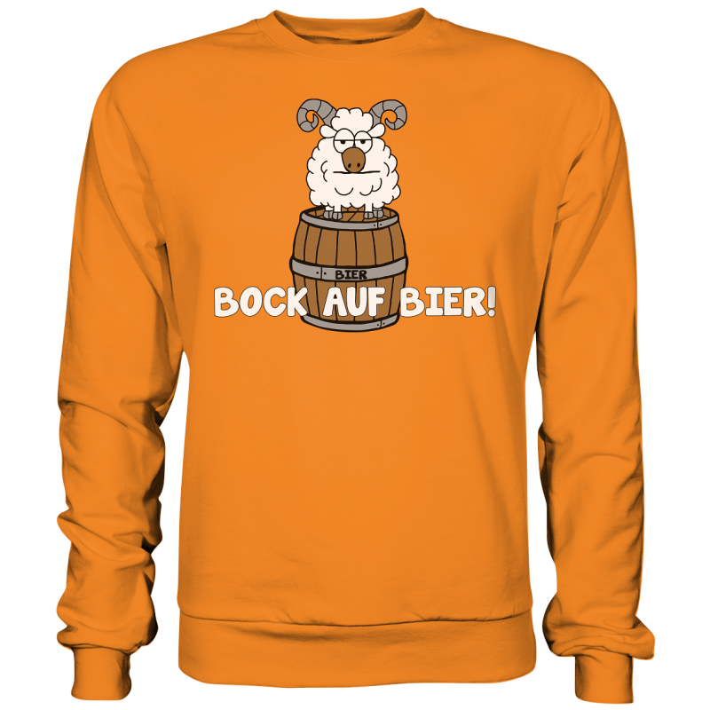 Bock auf Bier! Durst Alkohol Spruch Geschenk Spass Fun Sweatshirt Funshirt