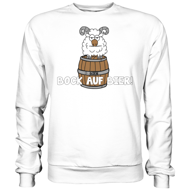 Bock auf Bier! Durst Alkohol Spruch Geschenk Spass Fun Sweatshirt Funshirt
