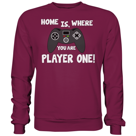 Home is, where you are Player one Spielen Zocken Spruch Fun Sweatshirt Funshirt