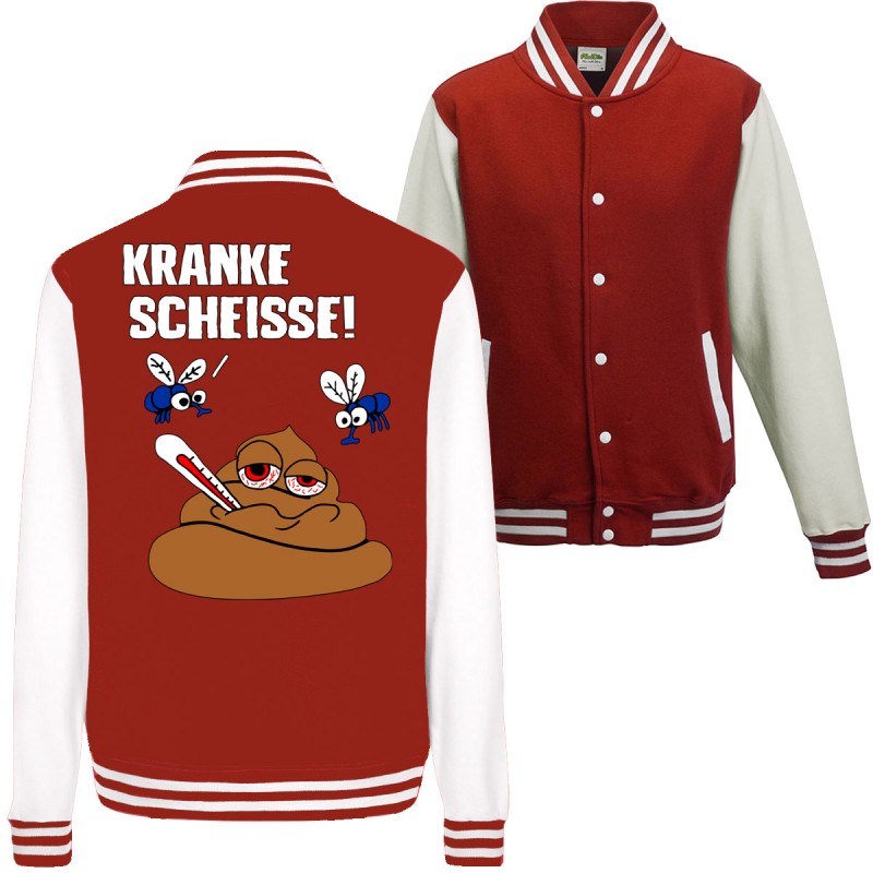 Kranke Scheisse Geschenk Spruch Spass Fun College Jacket Funshirt
