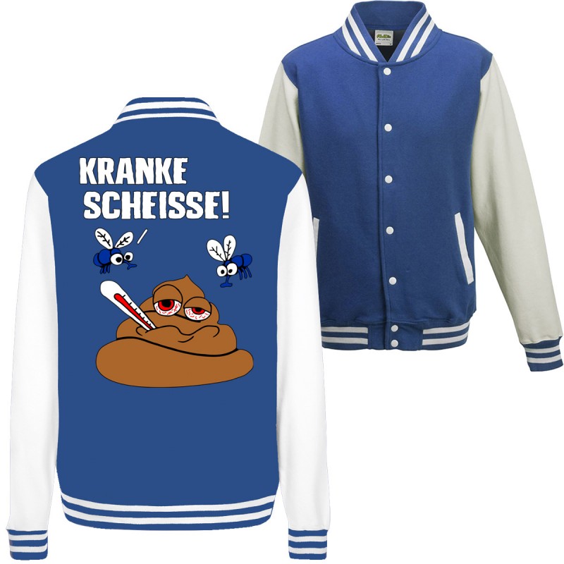 Kranke Scheisse Geschenk Spruch Spass Fun College Jacket Funshirt