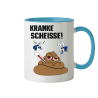 Kranke Scheisse Geschenk Spruch Spass Fun Tasse Becher Kaffeetasse