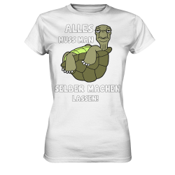 Alles selber machen lassen Schildkröte Faul Null Bock Spruch Fun Damen T-Shirt Funshirt
