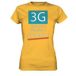 Corona Regel 3G Geimpft Genesen ! Genervt ! Fun Damen T-Shirt Funshirt