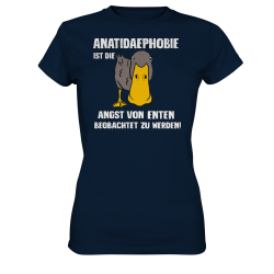 Anatidaephobie Angst von Enten Beobachtet zu werden Fun Damen T-Shirt Funshirt