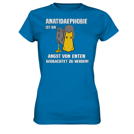 Anatidaephobie Angst von Enten Beobachtet zu werden Fun Damen T-Shirt Funshirt