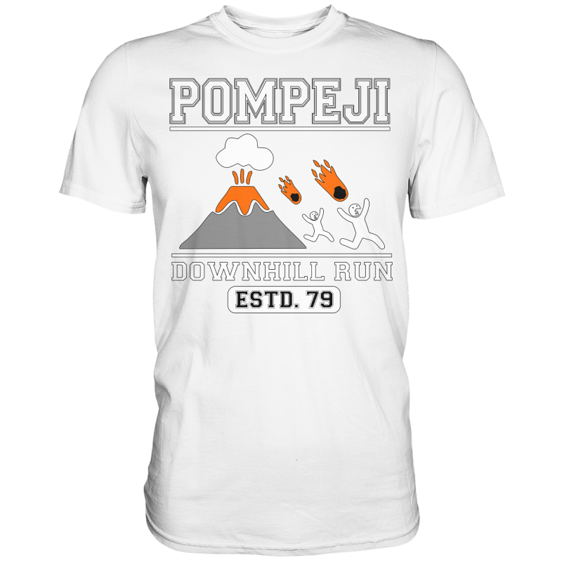 Pompeji Downhill Run ESTD. 79 Vulkan Spruch Geschenk Fun Herren T-Shirt Funshirt