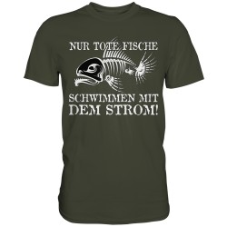 Tote Fische Schwimmen mit dem Strom! Spruch Spass Fun Herren T-Shirt Funshirt