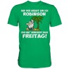 Auf Arbeit Robinson Sehnsucht nach Freitag Spruch Spass Fun Herren T-Shirt Funshirt