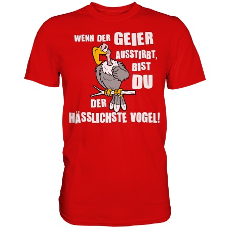 Geier Aussterben Hässlichster Vogel Hässlich Spruch Spass Fun Herren T-Shirt Funshirt