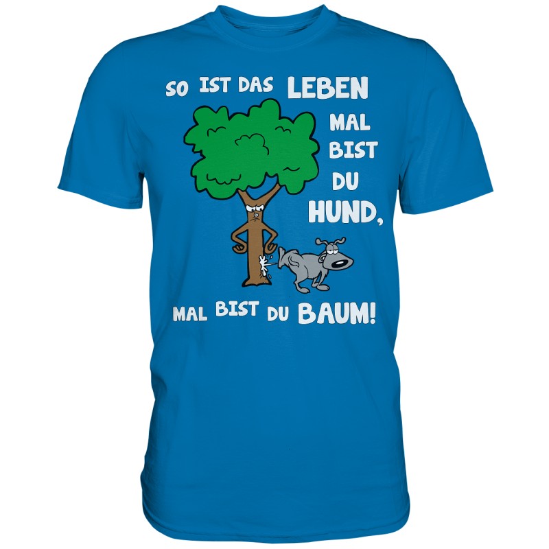 Das Leben mal Hund mal Baum Spruch Idee Geschenk Fun Herren T-Shirt Funshirt