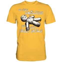 So viele Arschlöcher nicht genug Nadeln Fun Herren T-Shirt Funshirt